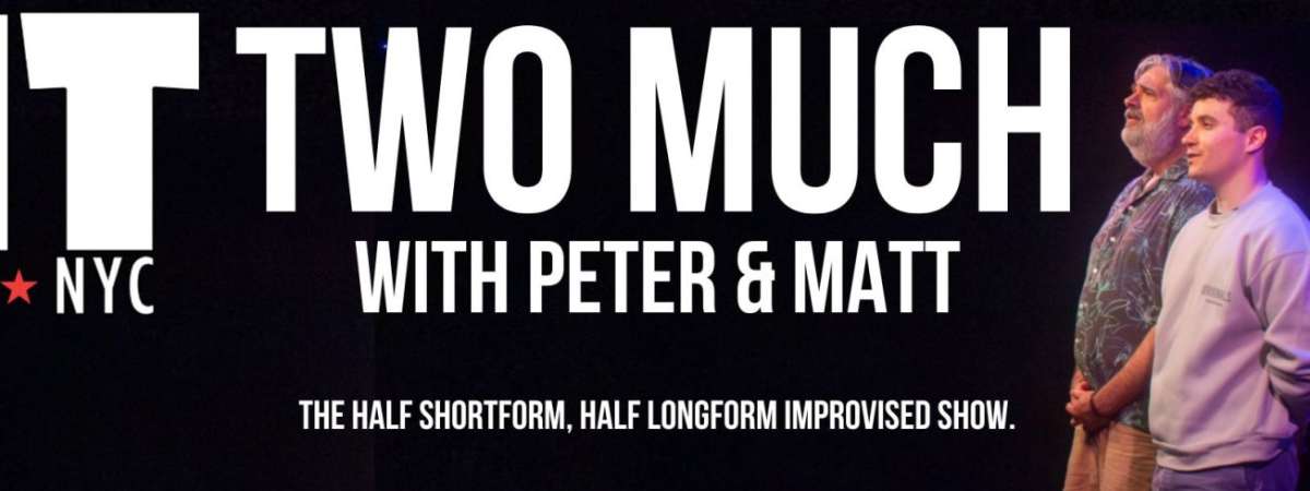 TWO MUCH w/Peter & Matt