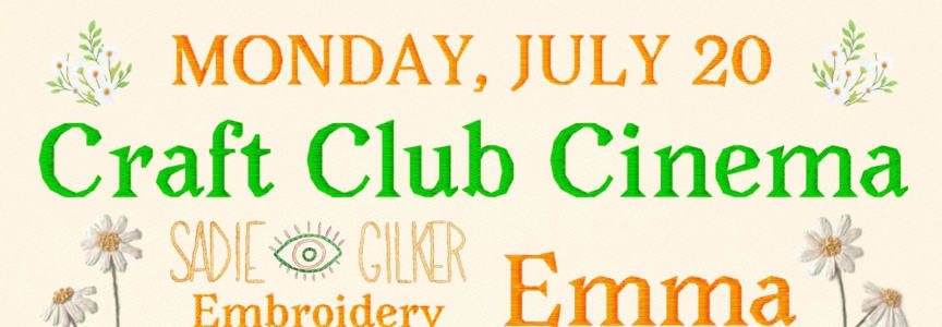 Craft Club Cinema: Emma