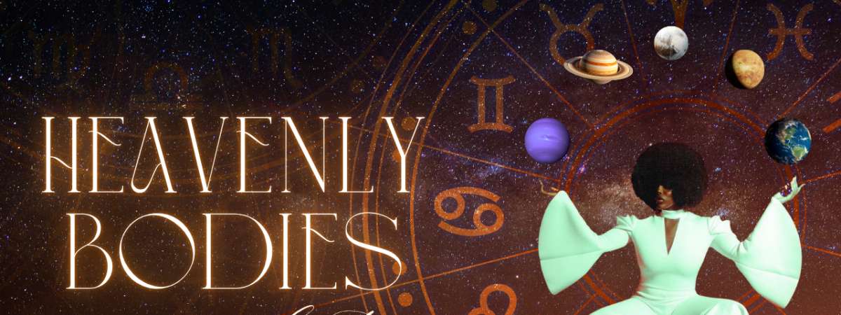 Heavenly Bodies: A Cosmic Cabaret