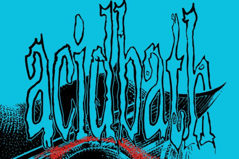 ACID BATH with High On Fire, Melvins, with Windhand