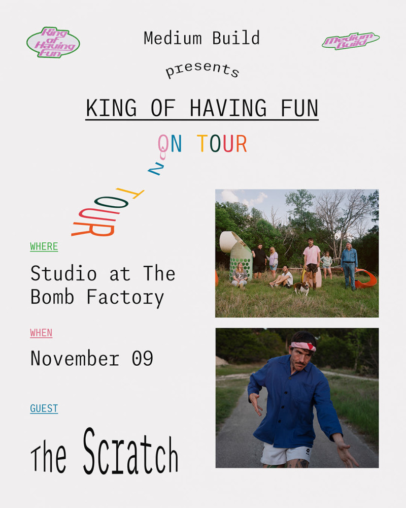 Medium Build   Presents The King of Having Fun on Tour