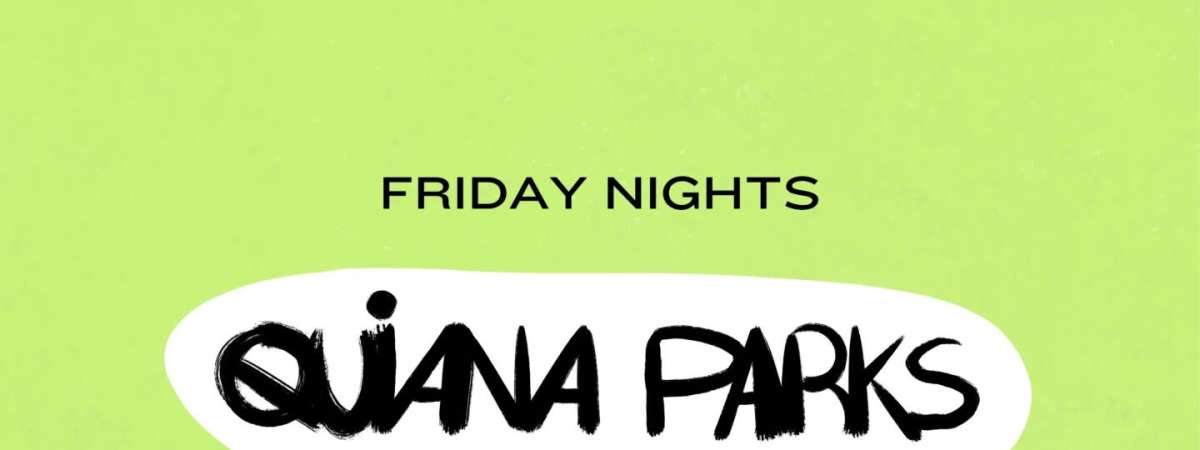 Friday Nights with Quiana Parks