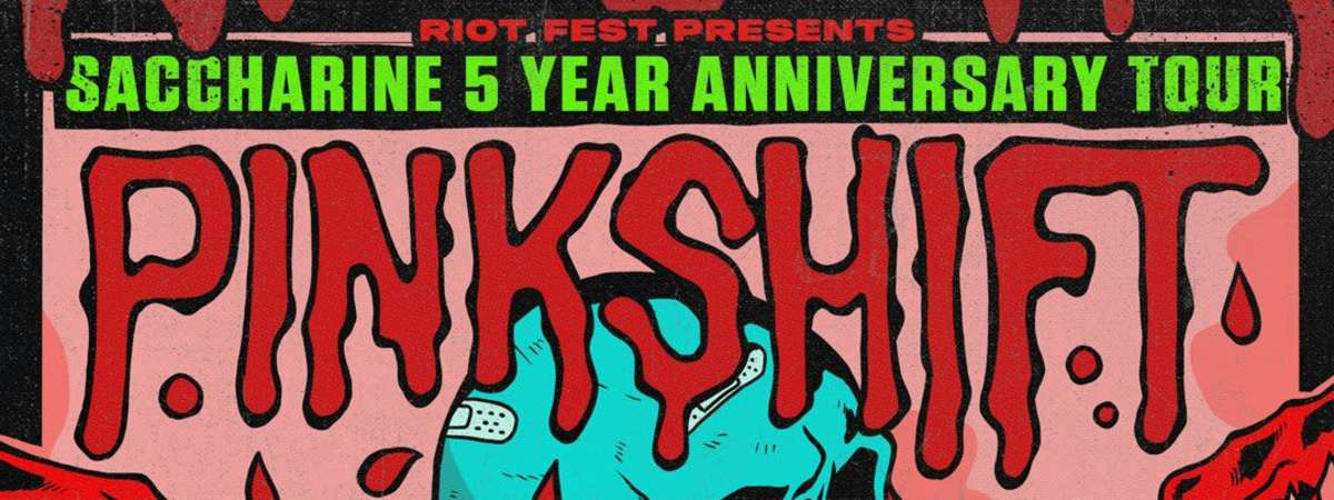 Pinkshift: Saccharine 5 Year Anniversary Tour