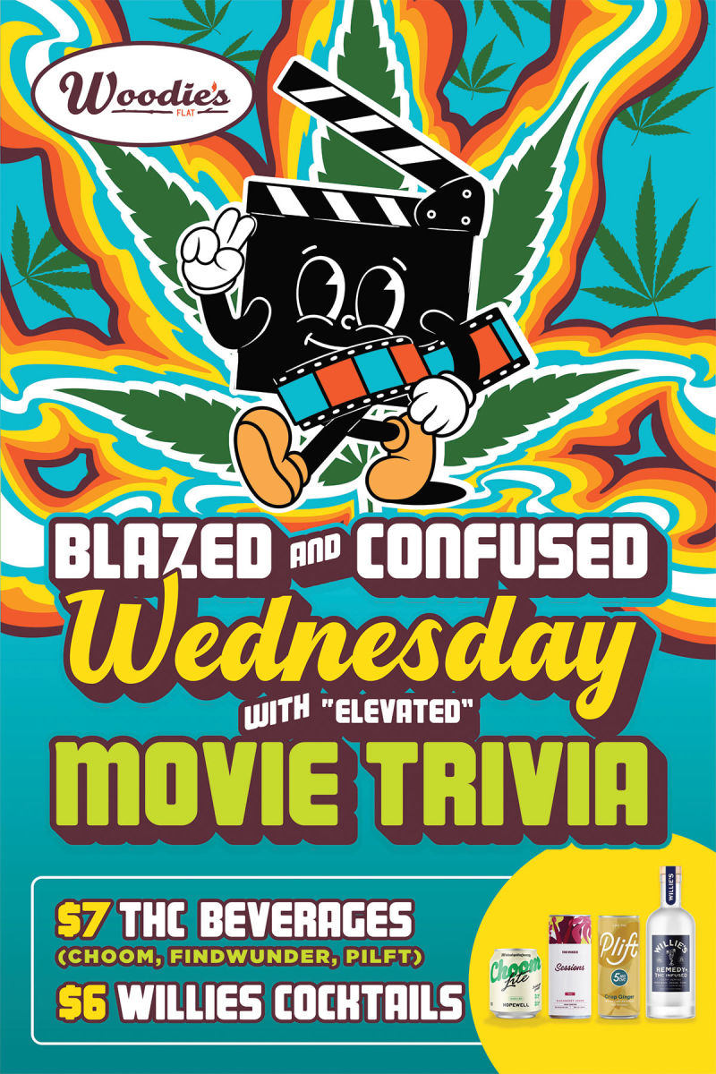 Blazed and Confused Wednesday Movie Trivia with $7 THC Beverages + $6 Willies Cocktails