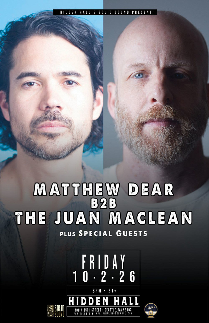 THE JUAN MACLEAN B2B MATTHEW DEAR with Special Guests