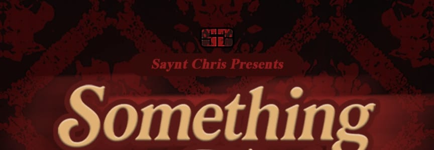 Saynt Chris Presents : Something to Feel