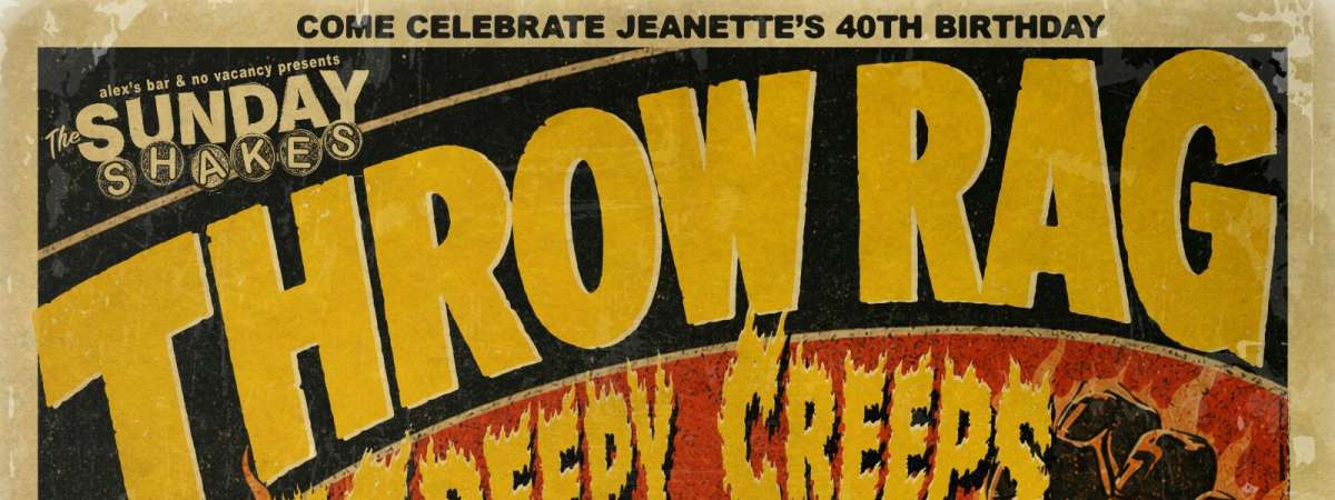Sunday Shakes: Throw Rag + The Creepy Creeps + Thee Toe Tags + Witches Ride + DJ Low Life Sound System