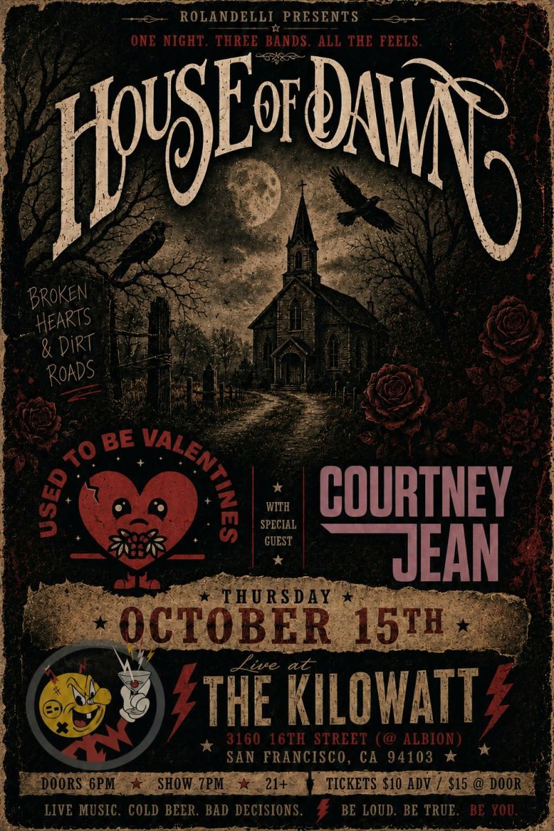 House of Dawn, Used To Be Valentines and Courtney Jean