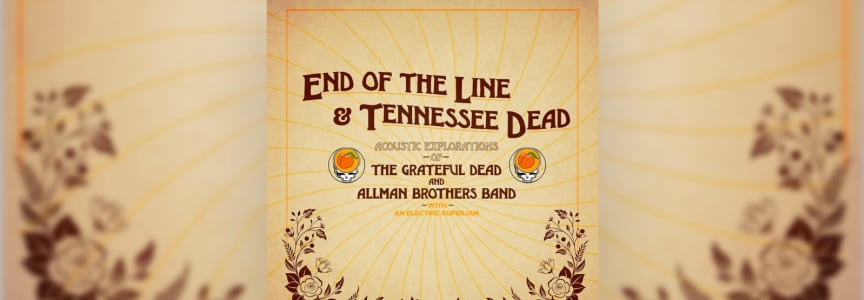 End of the Line & Tennessee Dead: Acoustic Explorations of the Grateful Dead & Allman Brothers Band