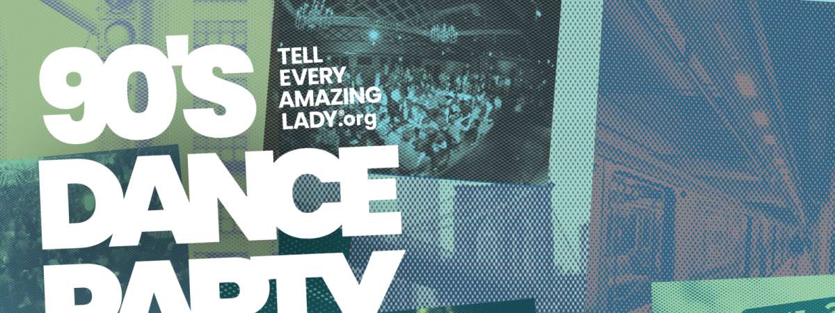 Tell Every Amazing Lady 90s Dance Party