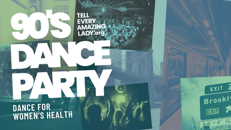Tell Every Amazing Lady 90s Dance Party