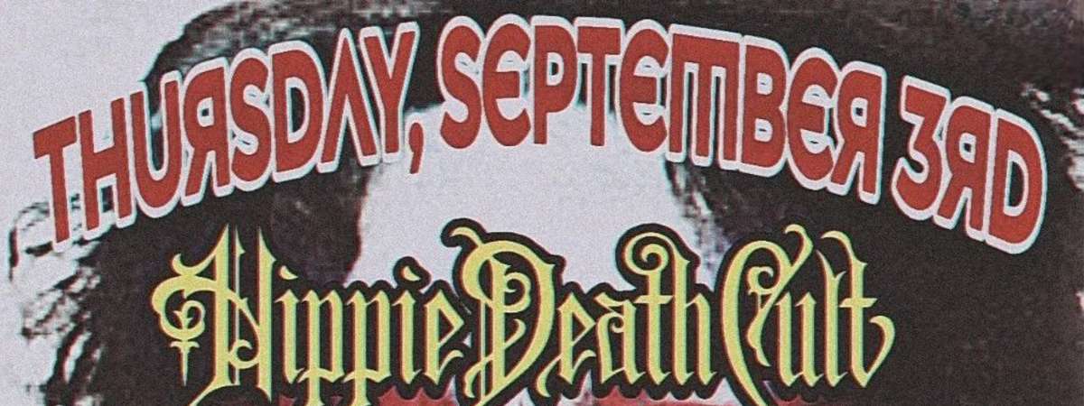 Stranger Attractions Presents Hippie Death Cult