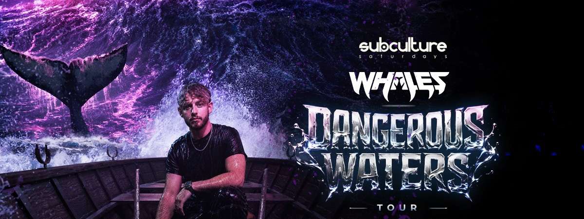 Whales - Dangerous Waters Tour at SUBculture Saturdays