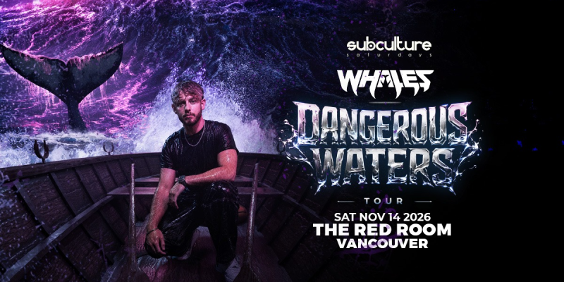 Whales - Dangerous Waters Tour at SUBculture Saturdays