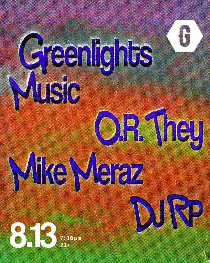 Greenlights Music * O.R. They * Mike Meraz * Dj Rp