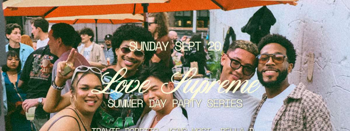 LOVE SUPREME Summer Day Party Series
