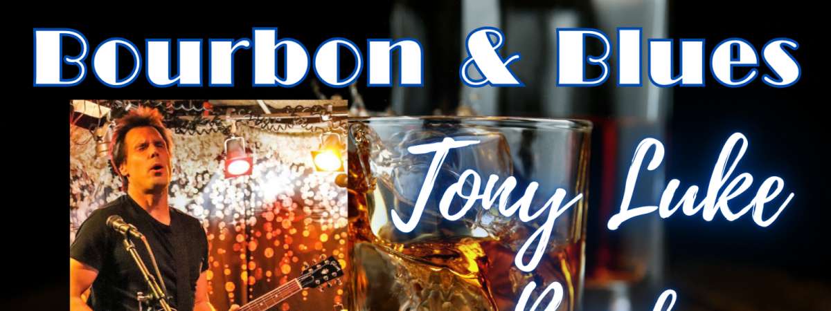 Bourbon Blues & GroovesTony Luke Band