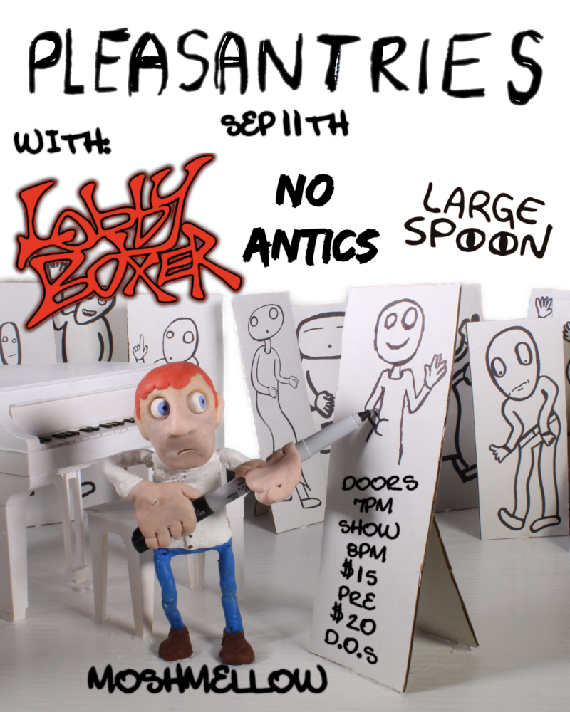 Pleasantries, Lobby Boxer, No Antics, Large Spoon