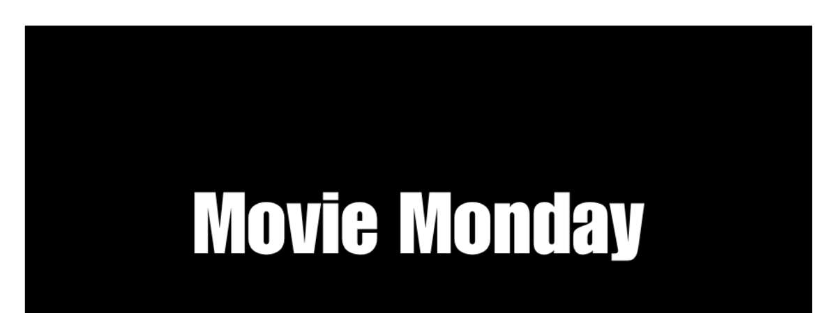 Movie Monday