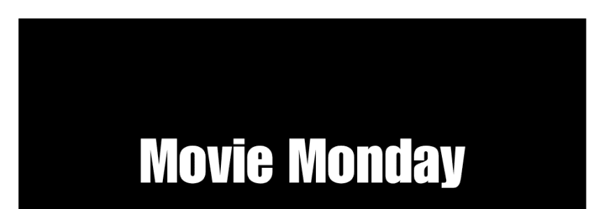 Movie Monday