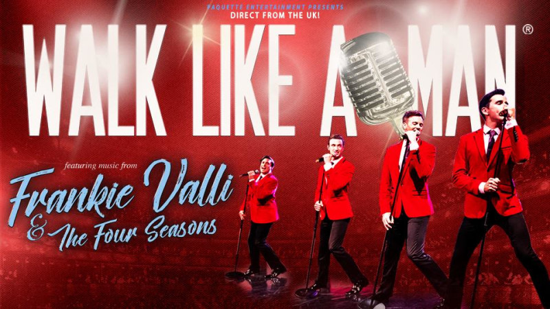 Walk Like A Man: Featuring Music From Frankie Vallie & The Four Seasons