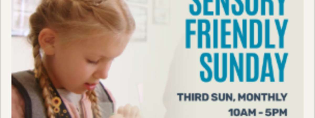 Sensory Friendly Sunday