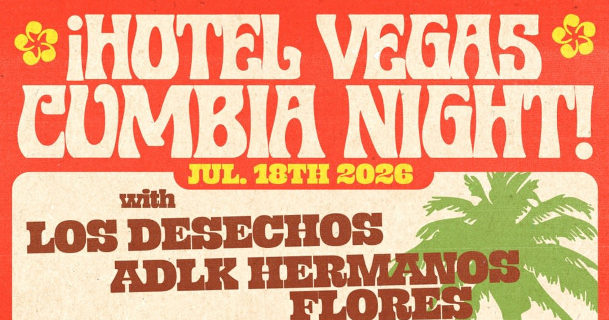 Hotel Vegas presents ¡Hotel Vegas Cumbia Night! ft. Los Desechos, ADLK Hermanos Flores, DJ San Patricio & FREE Cumbia Dance Class