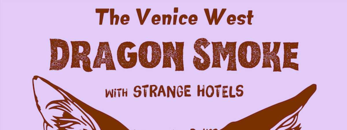 Dragon Smoke w/ Strange Hotels