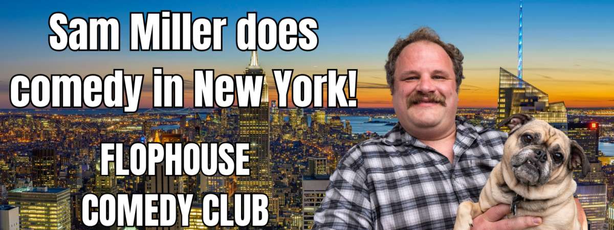 Sam Miller Headlines Flophouse Comedy Club!