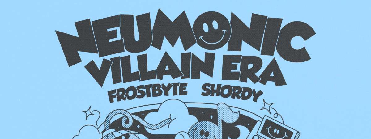 Neumonic w/ Villain Era, Frostbyte, SHORDY.