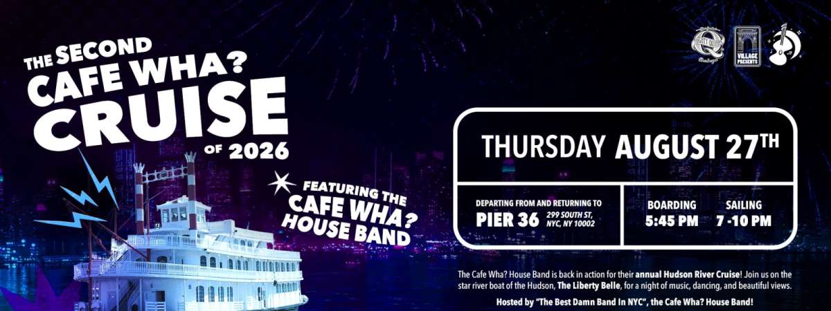 The Cafe Wha? Cruise feat. The Cafe Wha? House Band