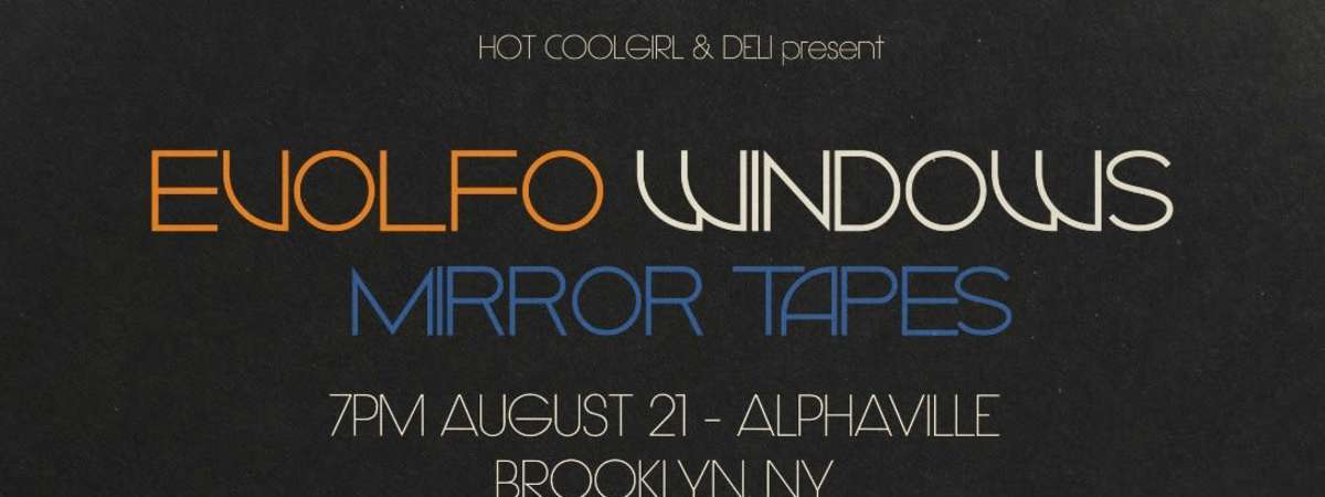 Evolfo, Windows, Mirror Tapes