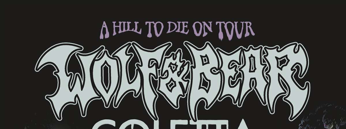 Wolf & Bear: A Hill To Die On Tour