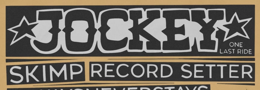 Jockey (LAST SHOW) | Skimp | Record Setter | Alwaysneverstays | Zane Daniel and The Wrangler Jean Brigade [PATIO]