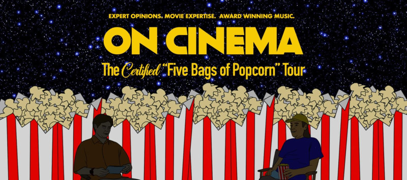 On Cinema Live! The Certified "Five Bags of Popcorn" Tour
