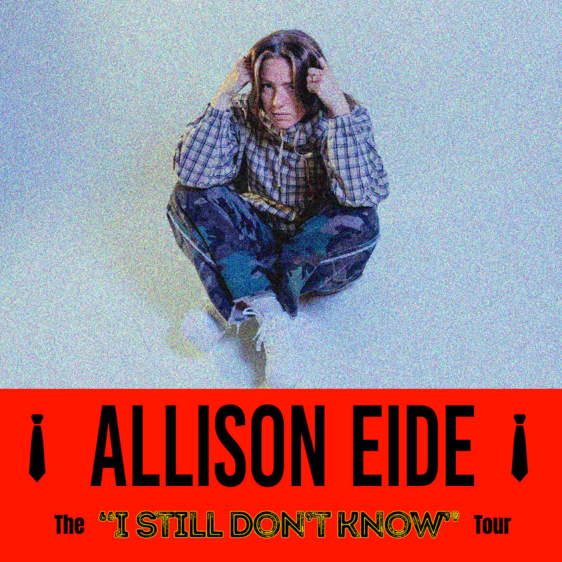Allison Eide: I Still Don't Know Tour
