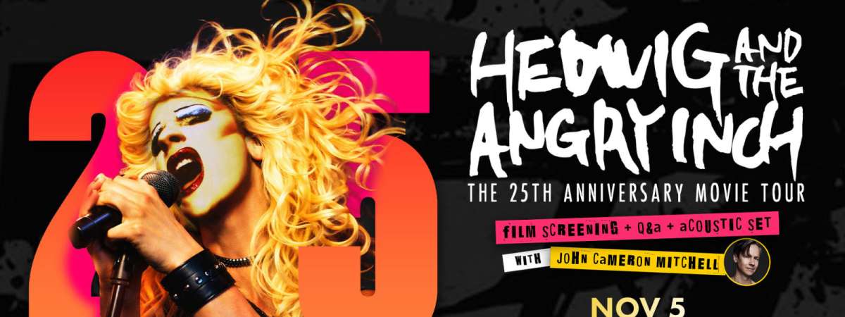 HEDWIG AND THE ANGRY INCH: The 25th Anniversary Movie Tour