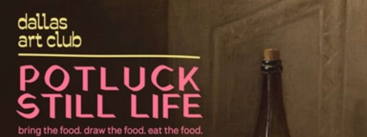 Dallas Art Club: Potluck Still Life