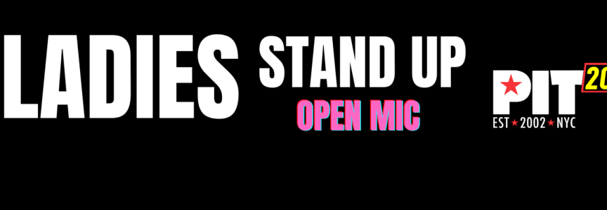 Ladies Stand-Up! (Men Sit Down) Open Mic