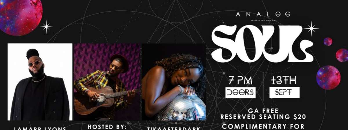 Analog Soul Hosted by Lovenoise Featuring Lamarr Lyons, Will Davenport, & TIKAAFTERDARK
