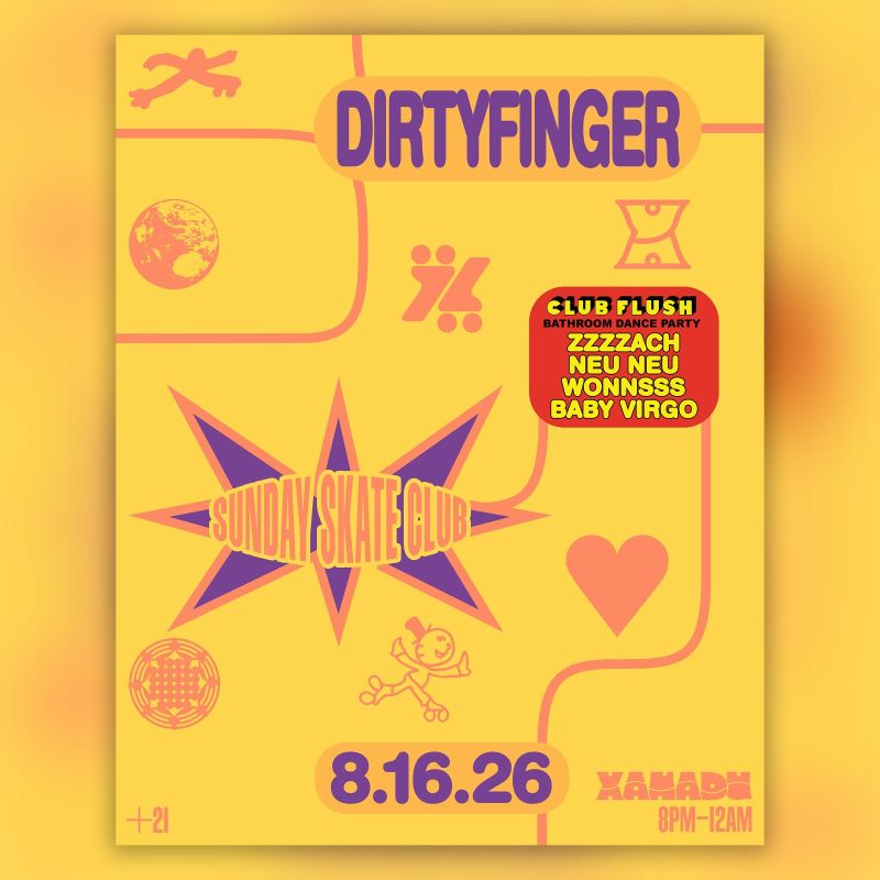 Sunday Skate Club ft. Dirtyfinger, Club Flush: ZZZZACH, NEU NEU, & More!