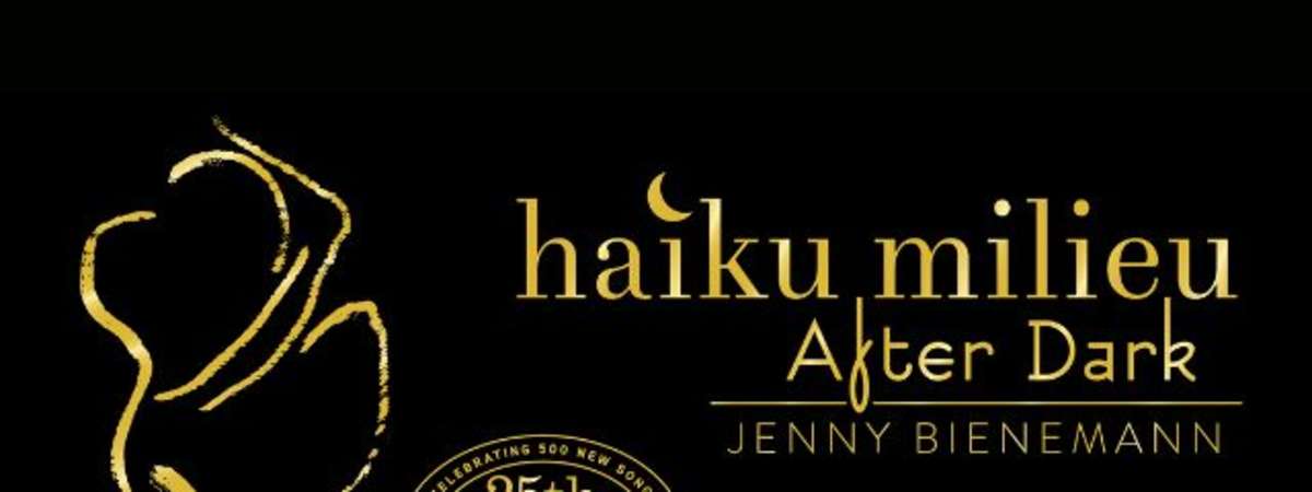 HAIKU MILIEU After Dark Celebrates w/ Jenny Bienemann