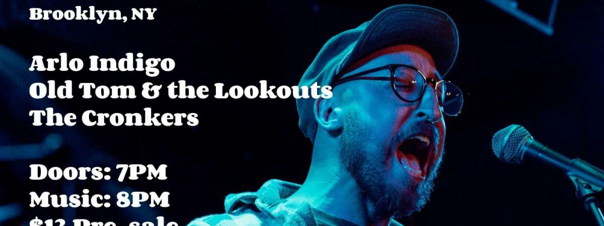 Arlo Indigo, Old Tom & The Lookouts, The Cronkers