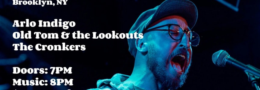 Arlo Indigo, Old Tom & The Lookouts, The Cronkers
