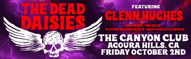 The Dead Daisies Featuring Glenn Hughes - Opening set by Gilby Clarke