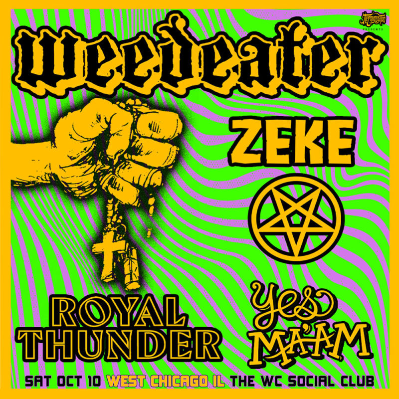 Weedeater | Royal Thunder | Zeke | Yes Ma'am