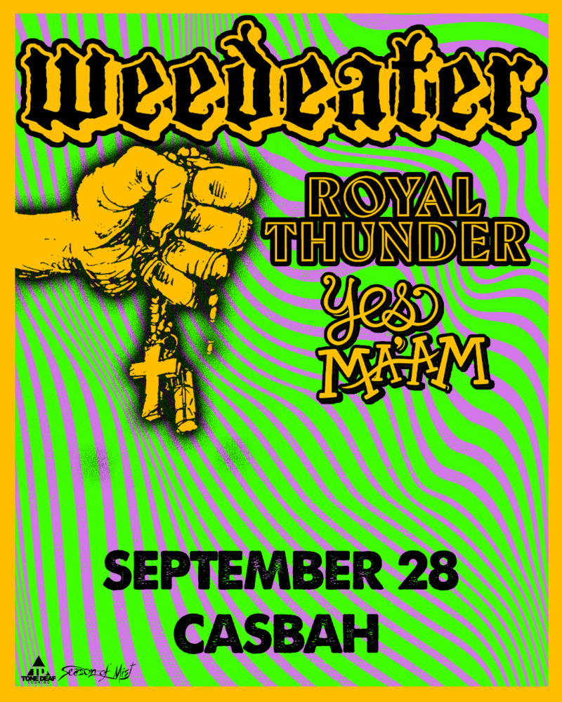 Weedeater, Royal Thunder, Yes Ma'am