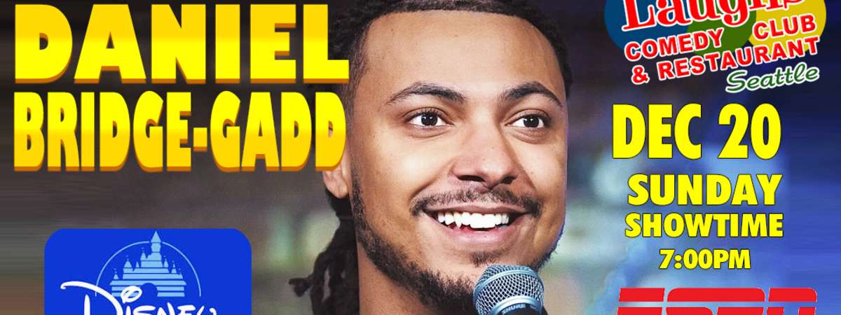 Comedy show: Daniel Bridge-Gadd at Laughs Comedy club on Dec. 20th