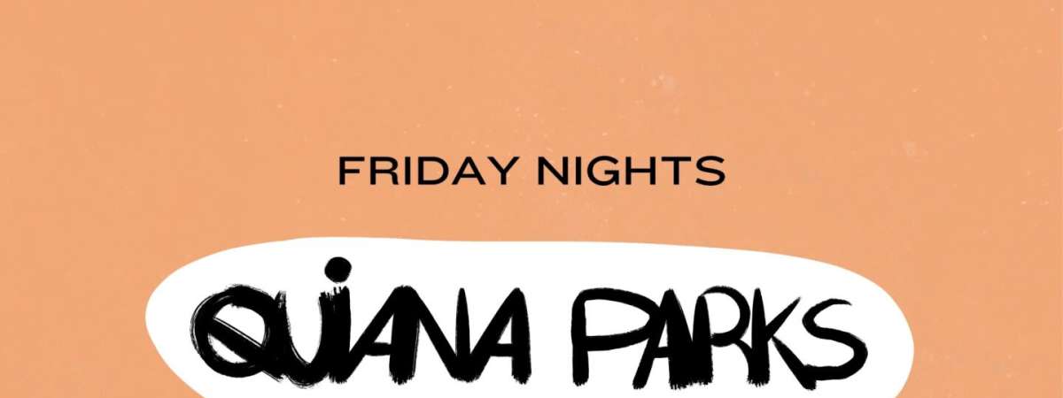 Friday Nights with Quiana Parks