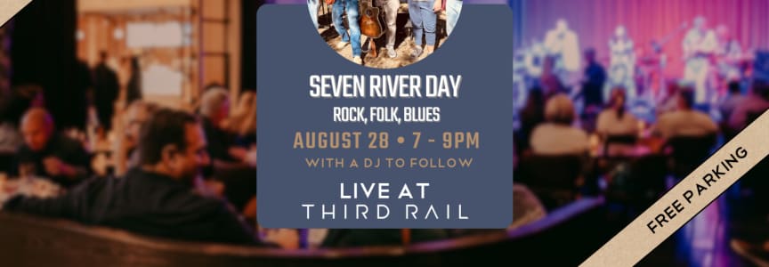 Seven River Day | LIVE in Third Rail